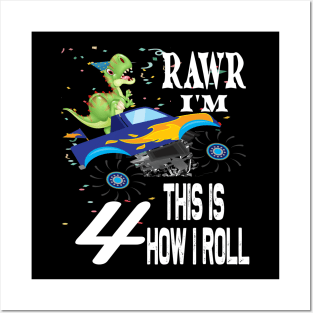 RAWR I'M 4 THIS IS HOW I ROLL ..4th birthday gift Posters and Art